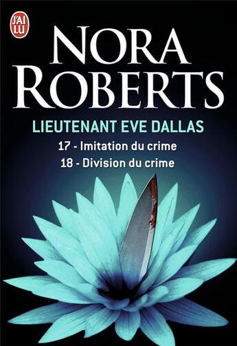 Couverture du livre « Lieutenant Eve Dallas : Intégrale vol.9 : Tomes 17 et 18 » de Nora Roberts aux éditions J'ai Lu