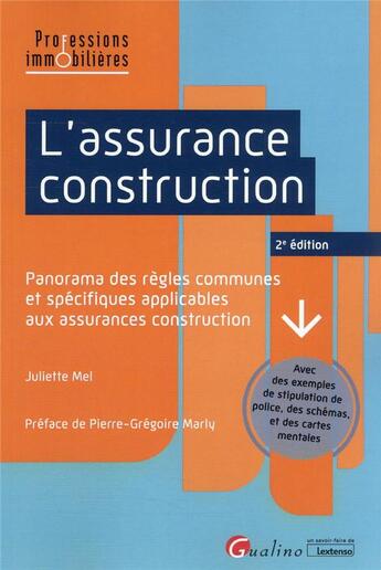 Couverture du livre « L'assurance construction : panorama des règles communes et spécifiques applicables aux assurances construction (2e édition) » de Juliette Mel aux éditions Gualino