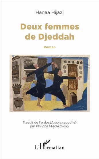 Couverture du livre « Deux femmes de Djeddah » de Hanaa Hijazi aux éditions L'harmattan