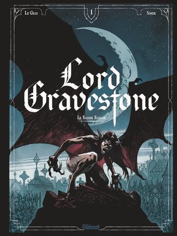 Couverture du livre « Lord Gravestone Tome 1 : le baiser rouge » de Nicolas Siner et Jerome Le Gris aux éditions Glenat