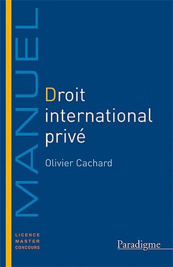 Couverture du livre « Droit international privé (édition 2011) » de Olivier Cachard aux éditions Larcier