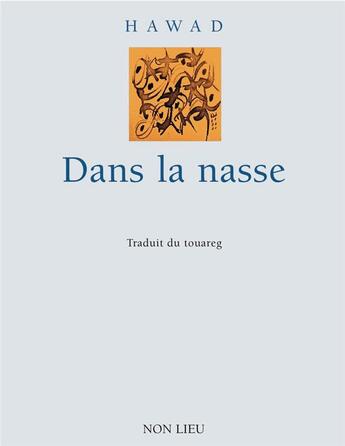 Couverture du livre « Dans la nasse » de Mahmoudan Hawad aux éditions Non Lieu