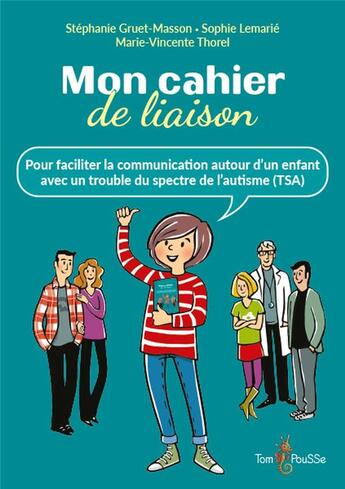 Couverture du livre « Mon cahier de liaison » de Sophie Lemarie et Marie-Vincente Thorel et Stephanie Gruet-Masson aux éditions Tom Pousse