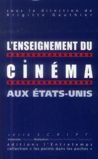 Couverture du livre « L'enseignement du cinéma aux Etats-Unis » de Brigitte Gauthier aux éditions L'entretemps