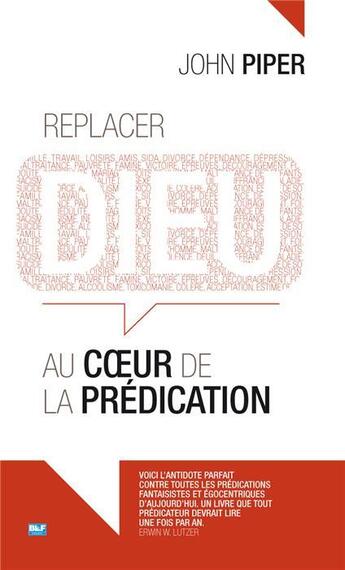 Couverture du livre « Replacer Dieu au centre de la prédication » de John Piper aux éditions Blf Europe