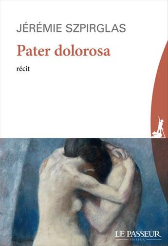 Couverture du livre « Pater dolorosa » de Jeremie Szpirglas aux éditions Le Passeur