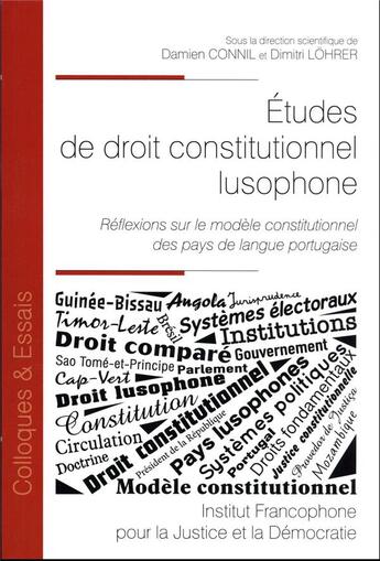 Couverture du livre « Études de droit constitutionnel lusophone : Réflexions sur le modèle constitutionnel des pays de langue portugaise » de Dimitri Lohrer et Damien Connil aux éditions Ifjd