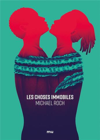 Couverture du livre « Les choses immobiles » de Michael Roch aux éditions Mnemos