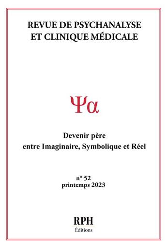 Couverture du livre « Revue de Psychanalyse et Clinique Médicale n°52 : Devenir père: entre Imaginaire, Symbolique et Réel » de Fernando De Amorim aux éditions Publishroom Factory