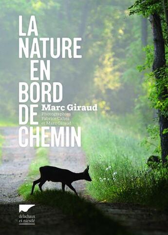 Couverture du livre « La nature en bord de chemin » de Fabrice Cahez et Marc Giraud aux éditions Delachaux & Niestle