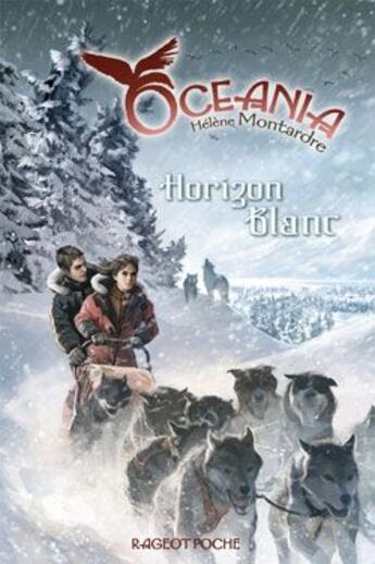 Couverture du livre « Océania t.2 ; horizon blanc » de Helene Montardre aux éditions Rageot