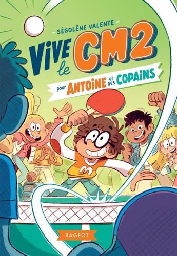 Couverture du livre « Vive le CM2 ! : pour Antoine et ses copains » de Segolene Valente aux éditions Rageot