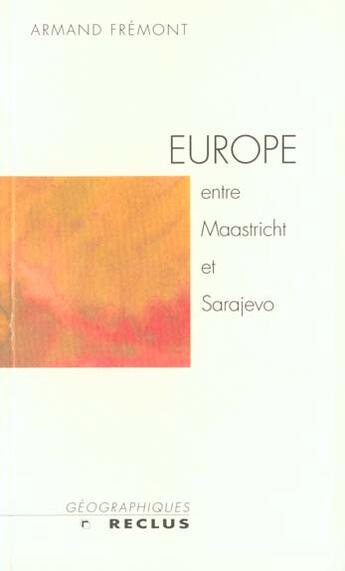 Couverture du livre « Europe ; entre Maastrich et Sarajevo » de Armand Frémont aux éditions Belin