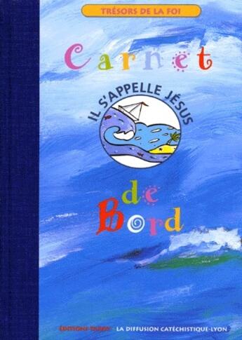 Couverture du livre « Il s'appelle Jésus ; carnet de bord » de  aux éditions Mame