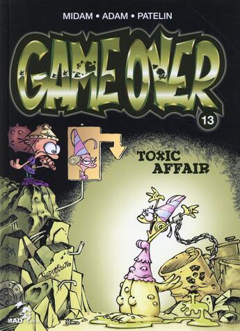 Couverture du livre « Game over Tome 13 : toxic affair » de Patelin et Midam et Adam aux éditions Glenat