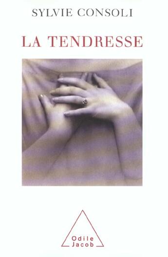 Couverture du livre « La tendresse » de Sylvie Consoli aux éditions Odile Jacob