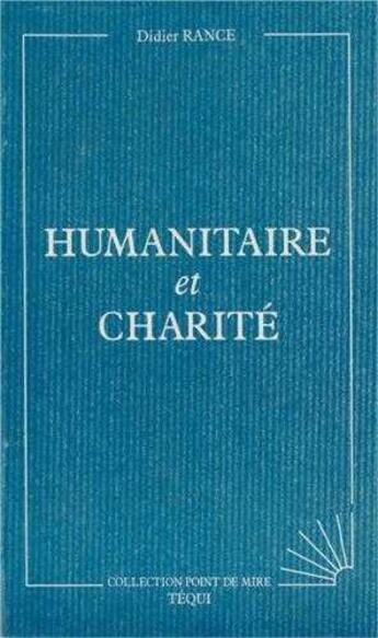 Couverture du livre « Humanitaire et charité » de Didier Rance aux éditions Tequi