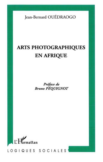 Couverture du livre « Arts photographiques en afrique » de Ouedraogo J-B. aux éditions L'harmattan