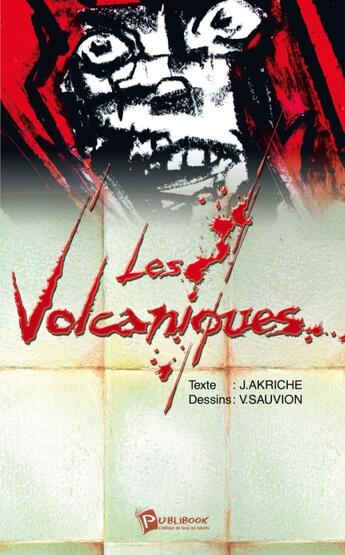 Couverture du livre « Les volcaniques » de Akriche Joel /Sauvio aux éditions Publibook