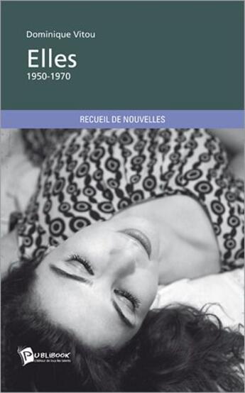 Couverture du livre « Elles » de Dominique Vitou aux éditions Publibook