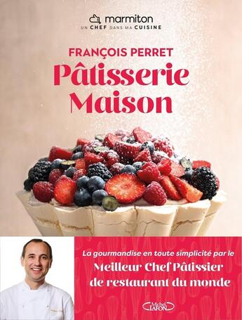 Couverture du livre « Pâtisserie maison » de Francois Perret et Marmiton aux éditions Michel Lafon Et Marmiton