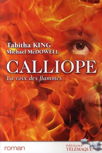 Couverture du livre « Calliope ; la voix des flammes » de Michael Mcdowell et Tabitha King aux éditions Telemaque