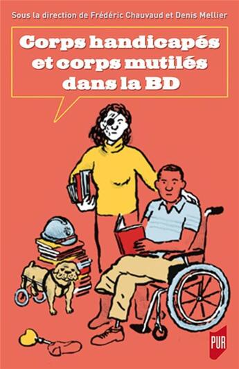 Couverture du livre « Corps handicapés et corps mutilés dans la BD » de Chauvaud/Frederic et Denis Mellier aux éditions Pu De Rennes