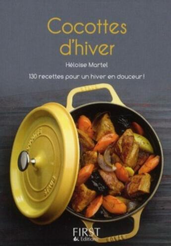 Couverture du livre « Cocottes d'hiver ; toutes les recettes pour un hiver en douceur ! » de Heloise Martel aux éditions First