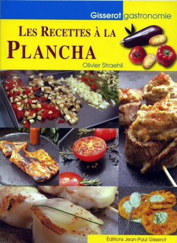 Couverture du livre « Les recettes à la plancha » de Olivier Straehli aux éditions Gisserot