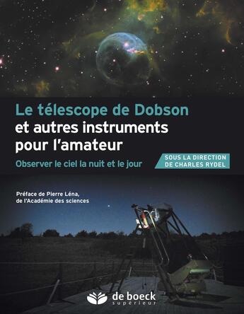 Couverture du livre « Le téléscope de Dobson ; l'astronome amateur à l'assaut du ciel » de Charles Rydel et Collectif aux éditions De Boeck Superieur