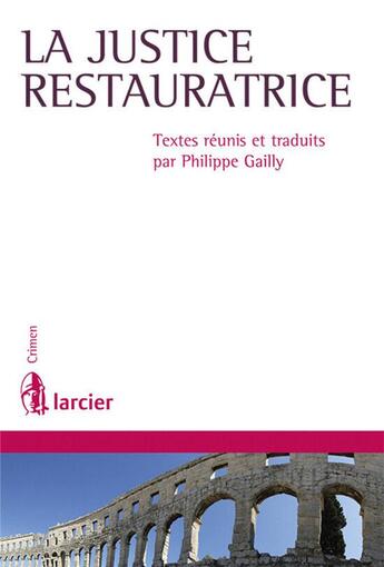 Couverture du livre « La justice réparatrice » de Philippe Gailly aux éditions Larcier