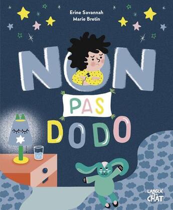 Couverture du livre « Non pas dodo » de Bretin Marie et Erine Savannah aux éditions Langue Au Chat