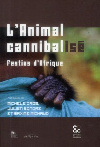 Couverture du livre « L'animal cannibalisé ; festins d'Afrique » de  aux éditions Archives Contemporaines