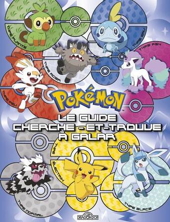 Couverture du livre « Pokemon - le guide cherche-et-trouve - les 18 types de pokemon de galar » de The Pokemon Company aux éditions Les Livres Du Dragon D'or