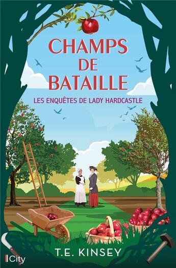 Couverture du livre « Les enquêtes de Lady Hardcastle Tome 8 : Champs de bataille » de T.E. Kinsey aux éditions City