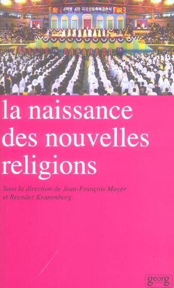 Couverture du livre « La naissance des nouvelles religions » de Jean-Francois Mayer et Reender Kranenborg aux éditions Georg
