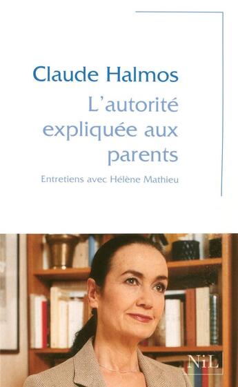 Couverture du livre « L'autorité expliquée aux parents » de Claude Halmos aux éditions Nil