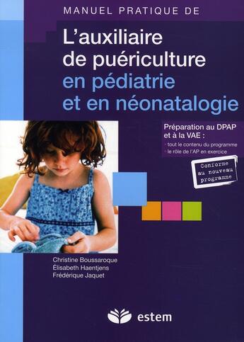 Couverture du livre « Manuel pratique de l'auxiliaire de puériculture en pédiatrie et en néonatalogie » de Didier Mallay aux éditions Vuibert