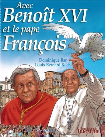 Couverture du livre « Avec Benoit XVI et le pape François » de Dominique Bar aux éditions Triomphe