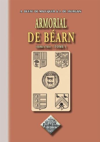 Couverture du livre « Armorial de Béarn (tome 1) » de A. Dufau De Maluquer aux éditions Pyremonde