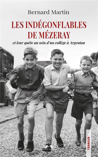 Couverture du livre « Les Indégonflables de Mézeray : et leur quête au sein d'un collège à Argentan » de Bernard Martin aux éditions Charles Corlet