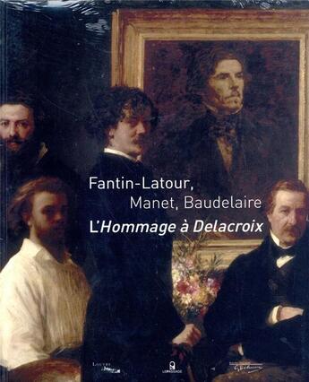 Couverture du livre « Fantin-Latour, Manet, Baudelaire : l'hommage à Delacroix » de Christophe Leribault aux éditions Le Passage