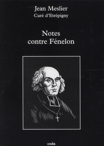 Couverture du livre « Notes contre Fénelon » de Meslier/Jean aux éditions Coda