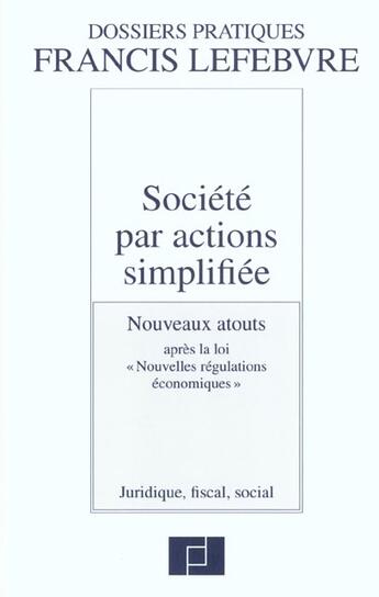 Couverture du livre « Societes par actions simplifiees 2001 ; nouveaux atouts apres la loi nouvelles regulations economiques » de Alain Couret aux éditions Lefebvre