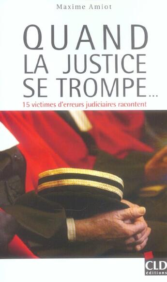 Couverture du livre « Quand la justice se trompe ... » de Amiot M aux éditions Cld