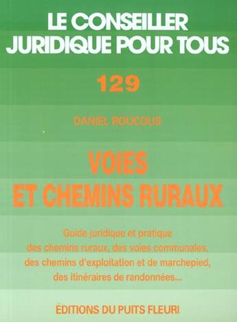 Couverture du livre « Chemins Et Voies Rurales, Guide Pratique Et Juridique » de Daniel Roucous aux éditions Puits Fleuri