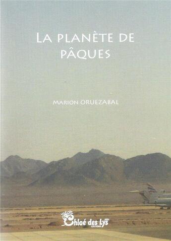 Couverture du livre « La planète de Pâques » de Marion Oruezabal aux éditions Chloe Des Lys