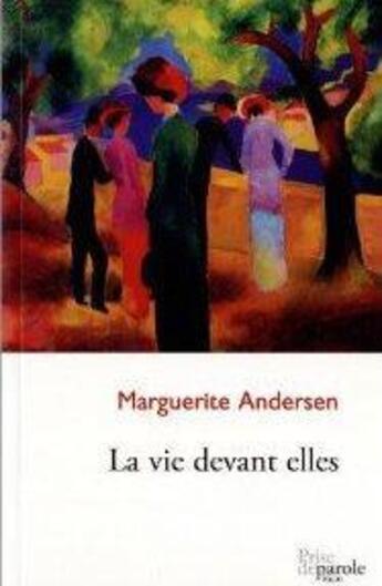 Couverture du livre « La vie devant elles » de Marguerite Andersen aux éditions Prise De Parole