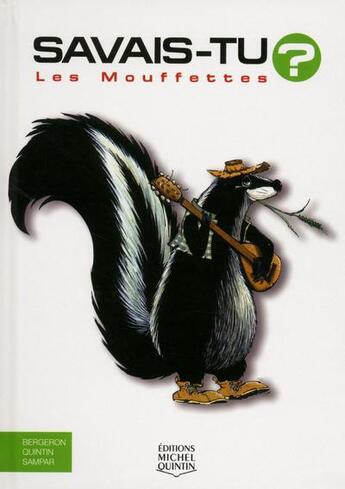 Couverture du livre « Savais-tu ? : les mouffettes » de Alain M. Bergeron et Sampar et Michel Quintin aux éditions Michel Quintin