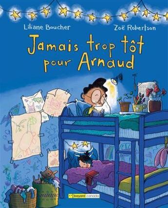 Couverture du livre « !jamais trop tôt pour Arnaud » de Boucher Liliane aux éditions Bayard Canada